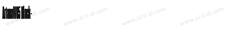 ArianaW05 Black字体转换 ArianaW05 Black字体转换